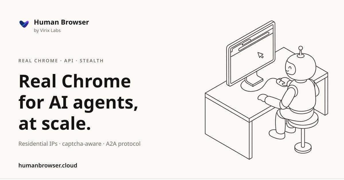 Human Browser hero with the headline Real Chrome for AI agents at scale and a robot using a desktop computer